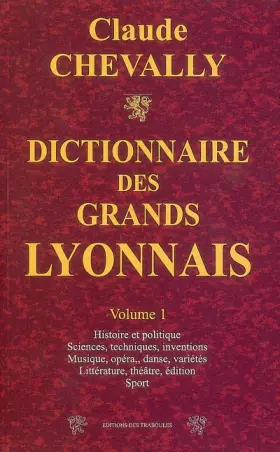 Couverture du produit · Dictionnaire des grands Lyonnais: Volume 1