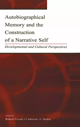 Couverture du produit · Autobiographical Memory and the Construction of A Narrative Self: Developmental and Cultural Perspectives
