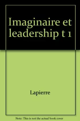 Couverture du produit · Imaginaire et leadership : Tome 1