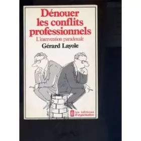 Couverture du produit · Dénouer les conflits professionnels : L'intervention paradoxale