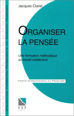 Couverture du produit · Organiser la pensée. Une formation méthodique au travail intellectuel