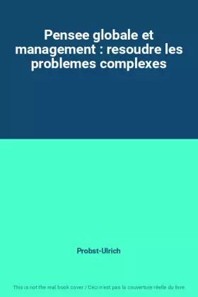Couverture du produit · Pensee globale et management : resoudre les problemes complexes