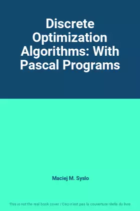 Couverture du produit · Discrete Optimization Algorithms: With Pascal Programs