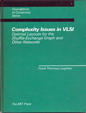 Couverture du produit · Complexity Issues in VLSI: Optimal Layouts for the Shuffle-Exchange Graph and Other Networks