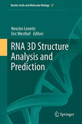 Couverture du produit · RNA 3D Structure Analysis and Prediction (Nucleic Acids and Molecular Biology, 27, Band 27)