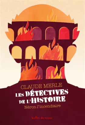 Couverture du produit · Les détectives de l'Histoire, Tome 1 : Néron l'incendiaire