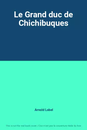Couverture du produit · Le Grand duc de Chichibuques