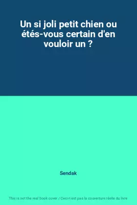 Couverture du produit · Un si joli petit chien ou étés-vous certain d'en vouloir un ?