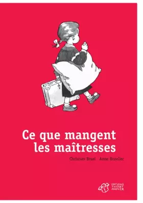 Couverture du produit · Ce que mangent les maîtresses
