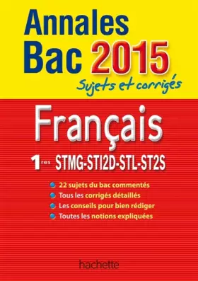 Couverture du produit · Annales Bac 2015 - Sujets et corrigés - Français 1re Séries Technologiques