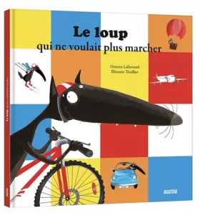 Couverture du produit · Le loup qui ne voulait plus marcher (Grand Format)