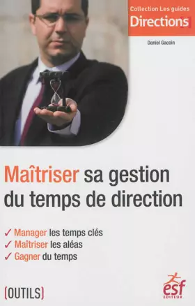 Couverture du produit · Maîtriser sa gestion du temps de direction