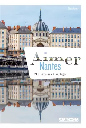 Couverture du produit · Aimer Nantes: 200 adresses à partager