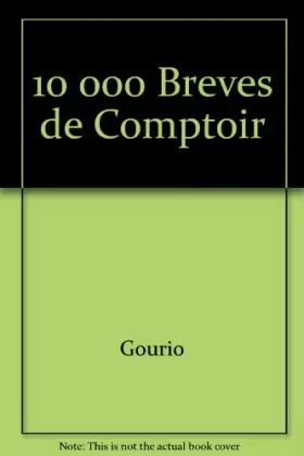 Couverture du produit · 10 000 Breves de Comptoir