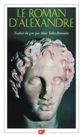 Couverture du produit · LE ROMAN D'ALEXANDRE. Vie d'Alexandre de Macédoine