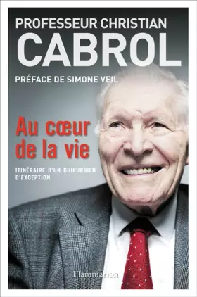 Couverture du produit · Au coeur de la vie : Itinéraire d'un chirurgien d'exception