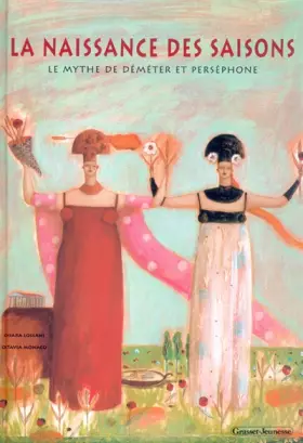Couverture du produit · La naissance des saisons : Le mythe de Déméter et Perséphone