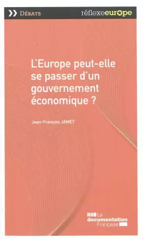 Couverture du produit · L'Europe peut-elle se passer d'un gouvernement économique ?