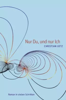 Couverture du produit · Nur Du, und nur Ich: Roman in sieben Schritten