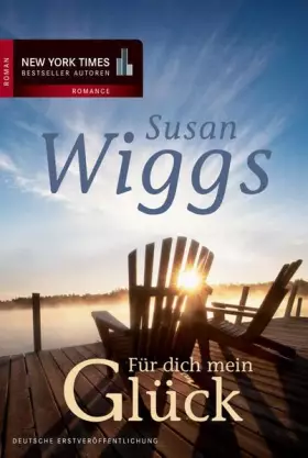 Couverture du produit · Für dich mein Glück: Roman. Deutsche Erstveröffentlichung (New York Times Bestseller Autoren: Romance)
