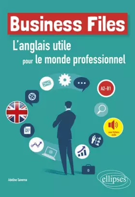 Couverture du produit · Business files A2-B1: L'anglais utile pour le monde professionnel