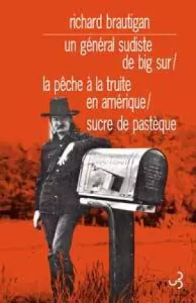 Couverture du produit · Romans : Tome 1, Un général sudiste de Big Sur  La pêche à la truite en Amérique  Sucre de pastèque