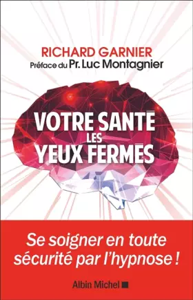 Couverture du produit · Votre santé les yeux fermés: Se soigner en toute sécurité par l'hypnose