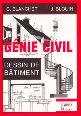 Couverture du produit · Génie Civil : Dessin de bâtiment, lycées professionnels, lycées techniques, formation continue