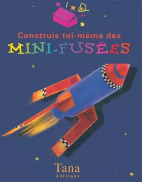 Couverture du produit · CONSTRUIS TOI-MEME MINI FUSEES