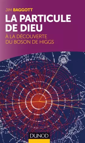 Couverture du produit · La particule de Dieu : A la découverte du Boson de Higgs: A la découverte du Boson de Higgs