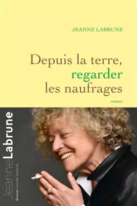 Couverture du produit · Depuis la terre, regarder les naufrages: roman