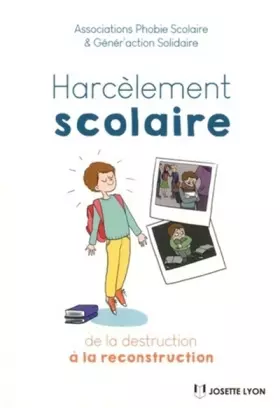 Couverture du produit · Harcèlement scolaire : de la destruction à la re construction