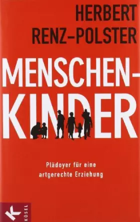 Couverture du produit · Menschenkinder: Plädoyer für eine artgerechte Erziehung