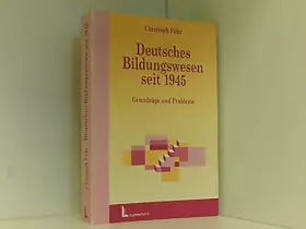 Couverture du produit · Deutsches Bildungswesen seit 1945: Grundzüge und Probleme