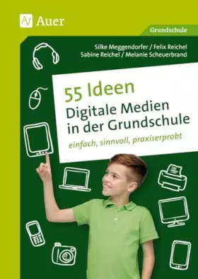 Couverture du produit · 55 Ideen Digitale Medien in der Grundschule: einfach, sinnvoll, praxiserprobt (1. bis 4. Klasse)