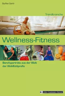 Couverture du produit · Trendbranche Wellness-Fitness. Berufsportraits aus der Welt der Wohlfühlprofis