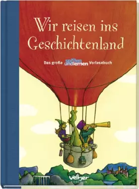 Couverture du produit · Wir reisen ins Geschichtenland: Das große "spielen und lernen" Vorlesebuch