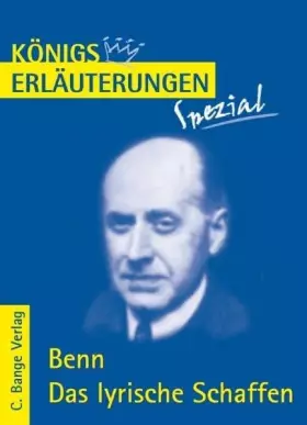 Couverture du produit · Königs Erläuterungen Spezial: Benn. Das lyrische Schaffen - Interpretationen zu den wichtigsten Gedichten
