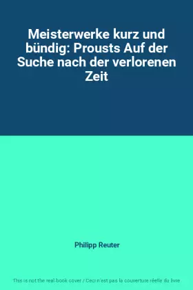 Couverture du produit · Meisterwerke kurz und bündig: Prousts Auf der Suche nach der verlorenen Zeit