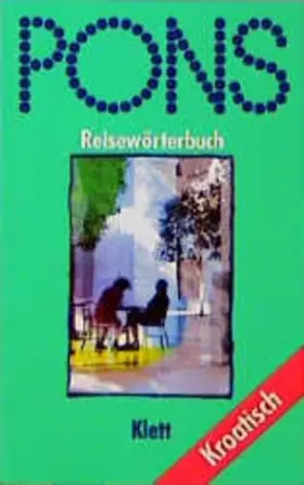 Couverture du produit · PONS Reisewörterbuch, Kroatisch