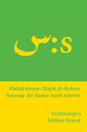 Couverture du produit · Solange die Sonne noch scheint (Arabisch-Deutsch): Erzählungen. (Zweisprachige Reihe Arabisch-Deutsch)