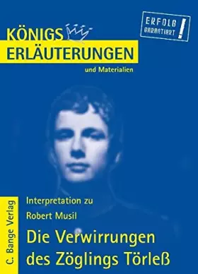 Couverture du produit · Königs Erläuterungen und Materialien, Bd.444, Die Verwirrungen des Zöglings Törleß