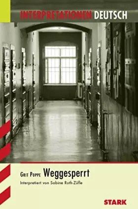 Couverture du produit · STARK Interpretationen - Deutsch Poppe: Weggesperrt (STARK-Verlag - Interpretationen)