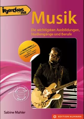 Couverture du produit · Irgendwas mit Musik: Die wichtigsten Ausbildungen, Studiengänge und Berufe
