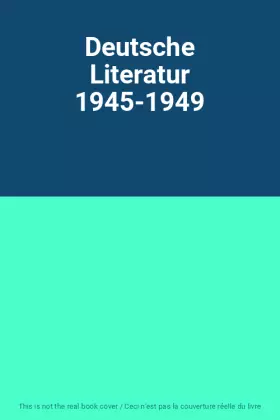 Couverture du produit · Deutsche Literatur 1945-1949