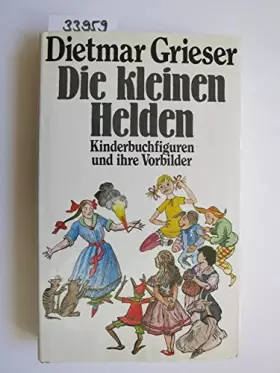 Couverture du produit · Die kleinen Helden: Kinderbuchfiguren und ihre Vorbilder