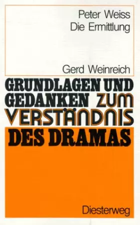 Couverture du produit · Peter Weiss: Die Ermittlung (Grundlagen und Gedanken zum Verständnis des Dramas)