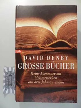 Couverture du produit · Große Bücher. Meine Abenteuer mit Meisterwerken aus drei Jahrtausenden