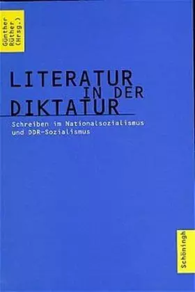 Couverture du produit · Literatur in der Diktatur. Schreiben im Nationalsozialismus und DDR-Sozialismus