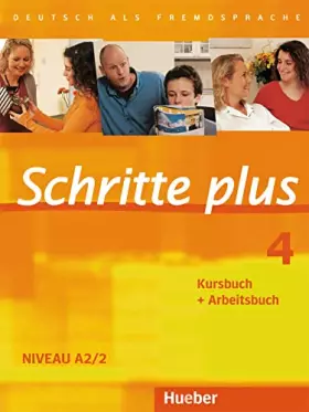 Couverture du produit · Schritte plus 4: Deutsch als Fremdsprache / Kursbuch + Arbeitsbuch: Deutsch als Fremdsprache. Niveau A2/2